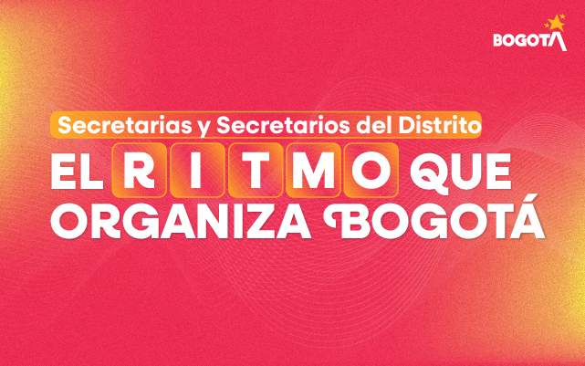 Día de las y los secretarios del distrito 2026 “El ritmo que organiza Bogotá”